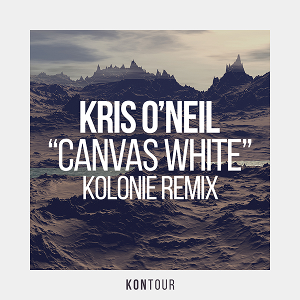 Kris O'Neil - Canvas White (Kolonie Remix) [KONtour]