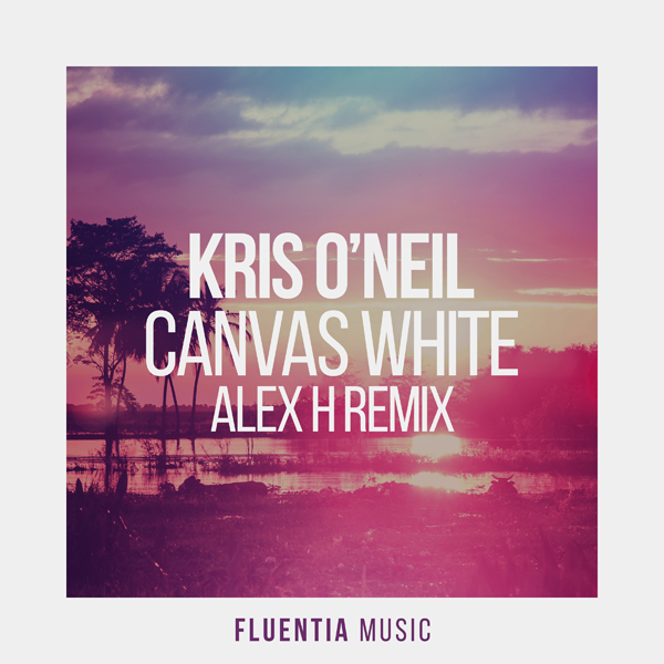 Kris O'Neil - Canvas White (Kris O'Neil Remix) [Fluentia Music]