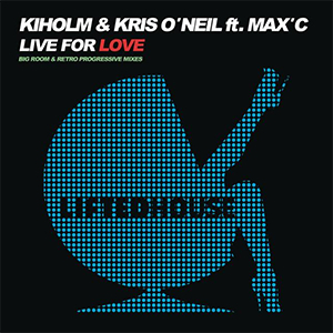 Kiholm & Kris O'Neil feat. Max'C - Live For Love [Lifted House]