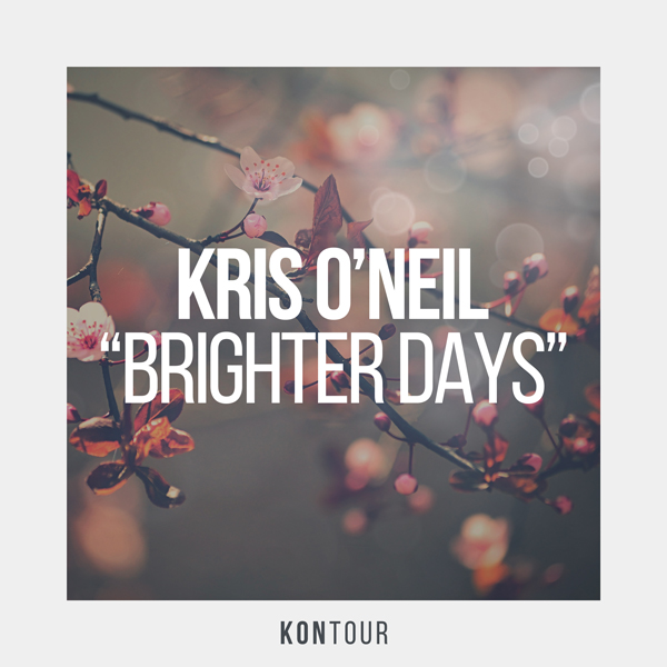 Kris O'Neil - Brighter Days [KONtour]