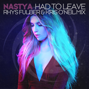 Nastya - Had To Leave (Rhys Fulber & Kris O'Neil Mix) [Black Hole Recordings]