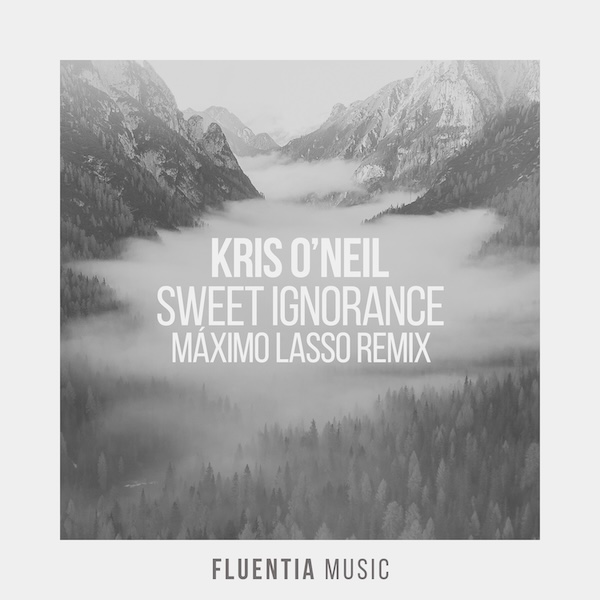 Kris O'Neil - Sweet Ignorance (Maximo Lasso Remix) [Fluentia Music]