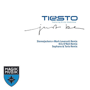 Tiesto feat. Kirsty Hawkshaw - Just Be (Kris O'Neil Remix) [Magik Muzik / Black Hole]