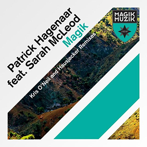 Patrick Hagenaar feat. Sarah McLeod - Magik (Kris O'Neil Remix) [Magik Muzik / Black Hole]