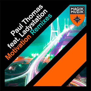 Paul Thomas feat. LadyStation - Motivation (Kris O'Neil Remix) [Magik Muzik / Black Hole]