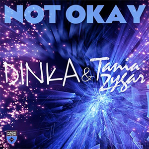 Dinka feat. Tanya Zygar - Not Okay (Kris O'Neil Remix) [Magik Muzik / Black Hole]