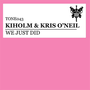 Kiholm & Kris O'Neil - We Just Did [Tone Diary / Spinnin']